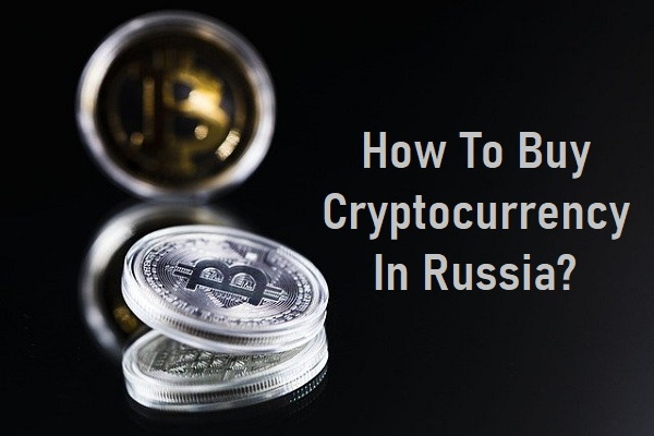 Purchase Cryptocurrency In Russia